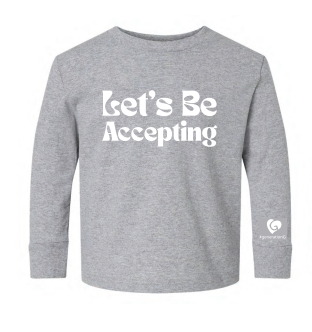 Let's Be Accepting Long Sleeve - Toddler