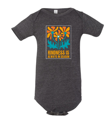 Kindness Is Always In Season Onesie